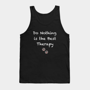 Do nothing is the best theraphy Tank Top